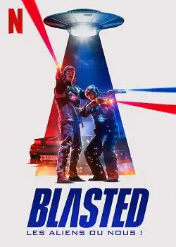 Blasted : Les aliens ou nous ! FRENCH WEBRIP 720p 2022