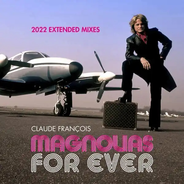 CLAUDE FRANÃ‡OIS - Magnolias for Ever 2022