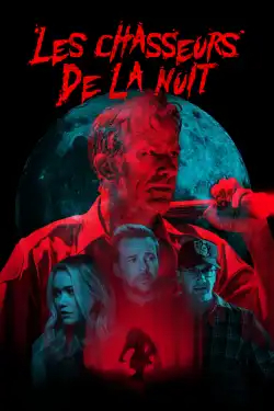 Les Chasseurs de la Nuit FRENCH WEBRIP 1080p 2021