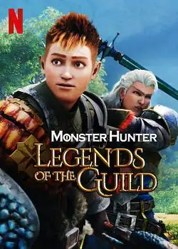 Monster Hunter: Legends Of The Guild FRENCH WEBRIP 1080p 2021