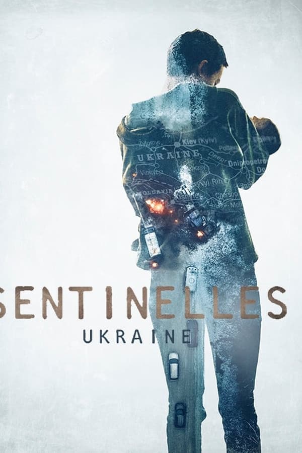 Sentinelles-Ukraine S02E02 FRENCH HDTV 1080p 2024